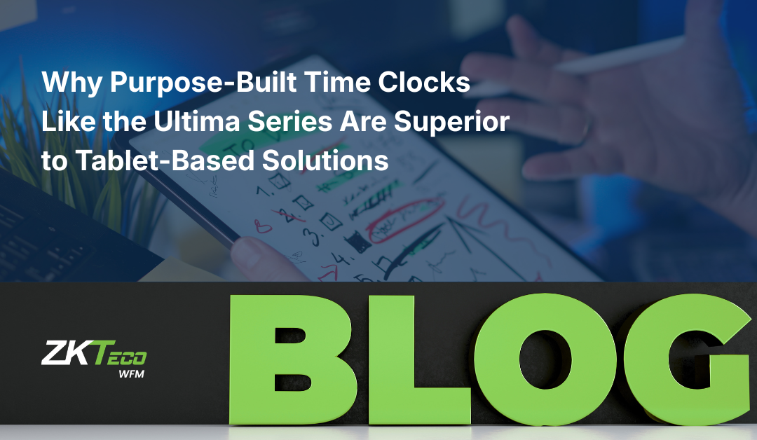Time Clocks vs. Tablets: Understanding the True Cost of Workforce Data Collection